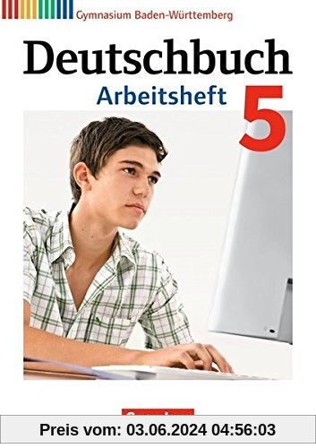 Deutschbuch Gymnasium - Baden-Württemberg Neubearbeitung und Bildungsplan 2016 / Band 5: 9. Schuljahr - Arbeitsheft mit Lösungen